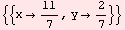 {{x11/7, y2/7}}
