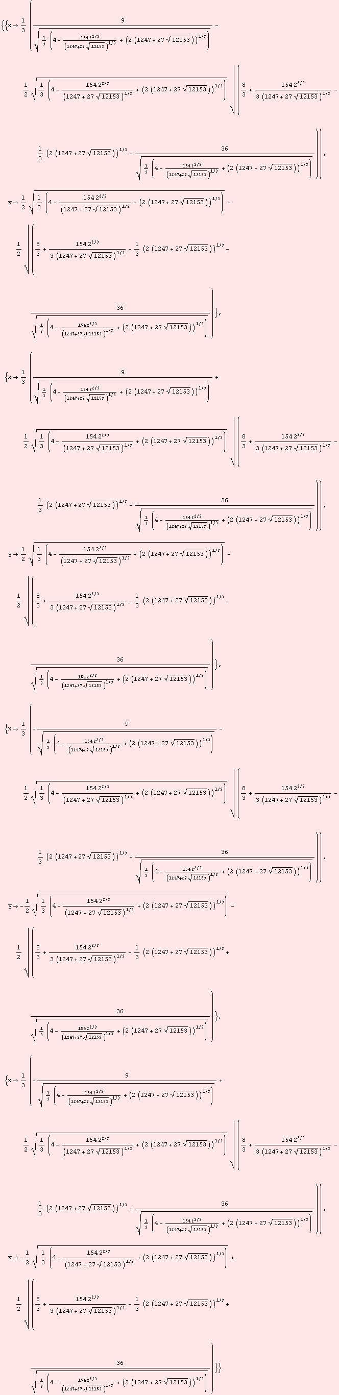 {{x1/3 (9/(1/3 (4 - (154 2^(2/3))/(1247 + 27 12153^(1/2))^(1/3) + (2 (1247 + 27 12153^ ... /3 (4 - (154 2^(2/3))/(1247 + 27 12153^(1/2))^(1/3) + (2 (1247 + 27 12153^(1/2)))^(1/3)))^(1/2))}}