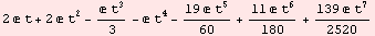 2  t + 2  t^2 - ( t^3)/3 -  t^4 - (19  t^5)/60 + (11  t^6)/180 + (139  t^7)/2520
