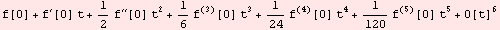 f[0] + f^′[0] t + 1/2 f^′′[0] t^2 + 1/6 f^(3)[0] t^3 + 1/24 f^(4)[0] t^4 + 1/120 f^(5)[0] t^5 + O[t]^6