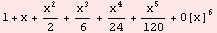 1 + x + x^2/2 + x^3/6 + x^4/24 + x^5/120 + O[x]^6
