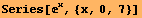 Series[^x, {x, 0, 7}]