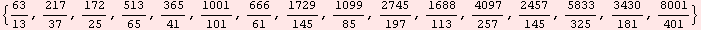 {63/13, 217/37, 172/25, 513/65, 365/41, 1001/101, 666/61, 1729/145, 1099/85, 2745/197, 1688/113, 4097/257, 2457/145, 5833/325, 3430/181, 8001/401}