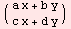 ( a x + b y )            c x + d y