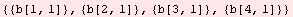 {{b[1, 1]}, {b[2, 1]}, {b[3, 1]}, {b[4, 1]}}