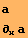 a ∂_x a 