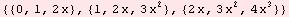{{0, 1, 2 x}, {1, 2 x, 3 x^2}, {2 x, 3 x^2, 4 x^3}}