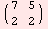 ( 7   5 )            2   2